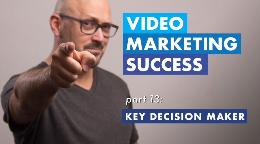 Who will be the key decision-maker for your video project?